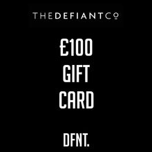 Load image into Gallery viewer, A photo of The Defiant co Gift Card.  The gift card shows both The Defiant Co and DFNT. logos at the top and bottom respectively. Gifts cards are a great gift idea for your friends and family. The centre displays the value of the Gift Card which is £100.