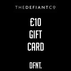 A photo of The Defiant co Gift Card.  The gift card shows both The Defiant Co and DFNT. logos at the top and bottom respectively. Gifts cards are a great gift idea for your friends and family. The centre displays the value of the Gift Card which is £10.