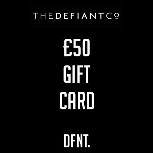 A photo of The Defiant co Gift Card.  The gift card shows both The Defiant Co and DFNT. logos at the top and bottom respectively. Gifts cards are a great gift idea for your friends and family. The centre displays the value of the Gift Card which is £50.