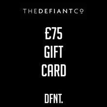 Load image into Gallery viewer, A photo of The Defiant co Gift Card.  The gift card shows both The Defiant Co and DFNT. logos at the top and bottom respectively. Gifts cards are a great gift idea for your friends and family. The centre displays the value of the Gift Card which is £75.