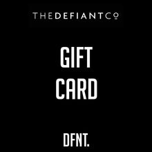 Load image into Gallery viewer, A photo of The Defiant co Gift Card.  The gift card shows both The Defiant Co and DFNT. logos at the top and bottom respectively.  In the centre it says Gift Card.  Gifts cards are a great gift idea for your friends and family.